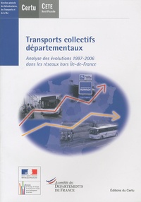  CERTU - Transports collectifs départementaux - Analyse des évolutions 1997-2006 dans les réseaux hors Ile-de-France.