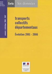  CERTU - Transports collectifs départementaux - Evolution 2001-2006 - Annuaire statistique 2006-2007.