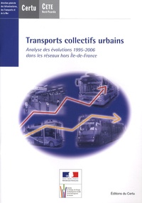  CERTU - Transports collectifs urbains - Analyse des évolutions 1995-2006 dans les réseaux hors Ile-de-France.