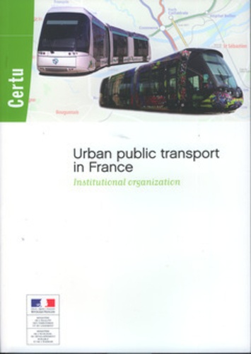  CERTU - Urban public transport in France - Institutional organization.