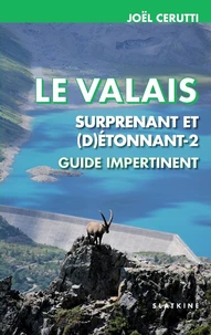 Le Valais surprenant et (d)étonnant