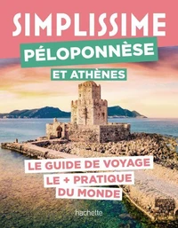 Péloponnèse et Athènes Guide Simplissime