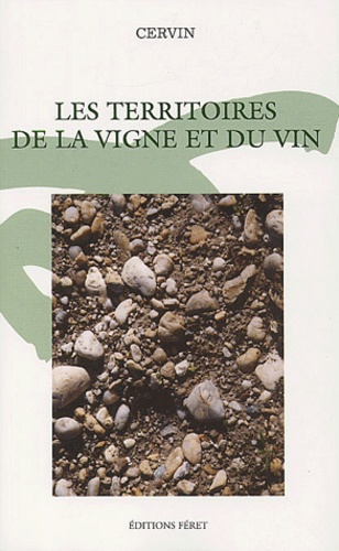  CERVIN - Les territoires de la vigne et du vin. - Actes du colloque organisé par le CERVIN.
