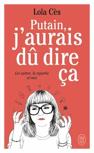 Putain, j'aurais dû dire ça