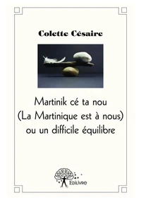 La Martinique est à nous ou un difficile équilibre
