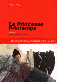 César Aira - La Princesse Printemps.