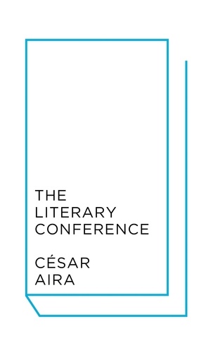 César Aira et Katherine Silver - The Literary Conference.