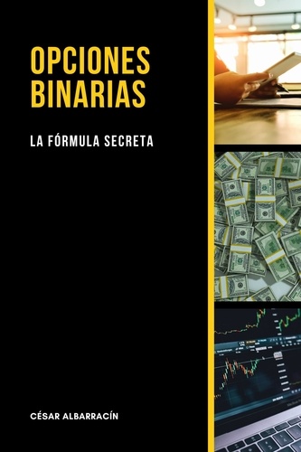  César Albarracín - Opciones Binarias: La fórmula secreta.