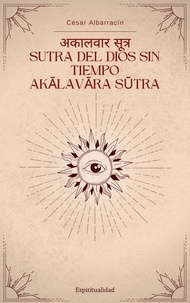  César Albarracín - अकालवार सूत्र Sutra del Dios Sin Tiempo Akālavāra Sūtra.