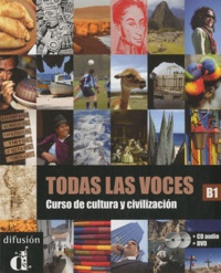 César Chamorro et Matilde Martínez - Todas las voces B1 - Curso de cultura y civilizacion. 1 DVD + 1 CD audio