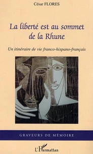 La liberté est au sommet de la Rhune : un itinéraire de vie franco-hispano-français : récit témoignage