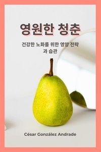 E book downloads gratuitement 영원한 청춘 9798227438607 par Cesar González Andrade (Litterature Francaise)