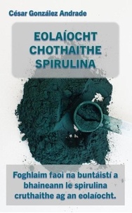  Cesar González Andrade - Eolaíocht Chothaithe Spirulina.