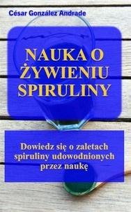  Cesar González Andrade - Nauka O Żywieniu Spiruliny.