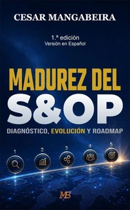 Madurez del S&amp;OP: Diagnóstico, Evolución y Roadmap