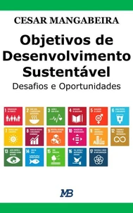 Objetivos de Desenvolvimento Sustentável: Desafios e Oportunidades