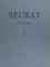 Seurat et son œuvre (2). Catalogue des dessins. Notices et reproductions n° 214 à n° 712