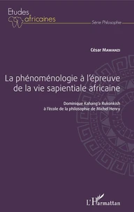 La phénoménologie à l'épreuve de la vie sapientiale africaine