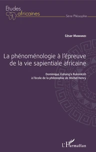 La phénoménologie à l'épreuve de la vie sapientiale africaine