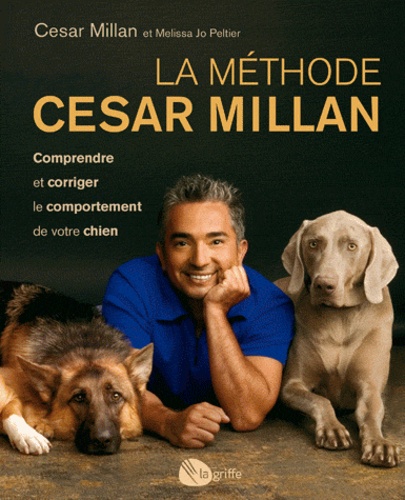 Cesar Millan - La méthode Cesar Millan.