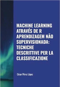 Machine Learning através de R Aprendizagem não Supervisionada: Tecniche Descrittive per la Classificazione