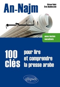 César Sakr et Eric Baldecchi - An-Najm, 100 clés pour lire et comprendre la presse arabe.