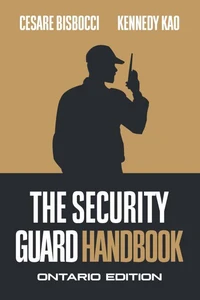 The Security Guard Handbook Ontario Edition