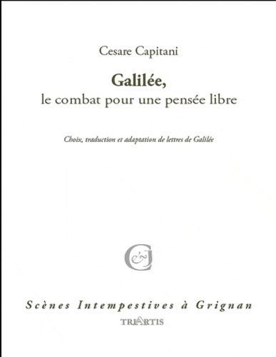 Cesare Capitani - Galilée, le combat pour une pensée libre.