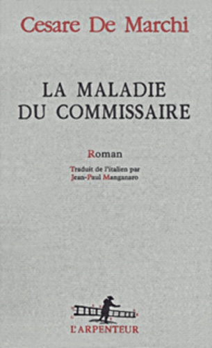 Cesare De Marchi - La Maladie Du Commissaire.