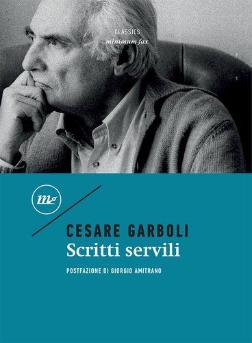 Cesare Garboli et Giorgio Amitrano - Scritti servili.