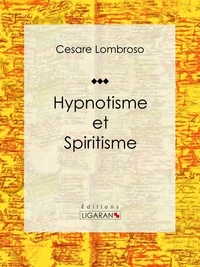  Césare Lombroso et  Charles Rossigneux - Hypnotisme et Spiritisme.