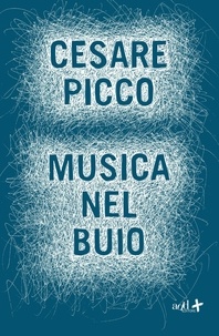 Cesare Picco - Musica nel buio.