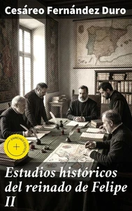 Estudios históricos del reinado de Felipe II