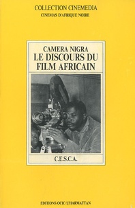  CESCA - Camera Nigra - Le discours du film africain.