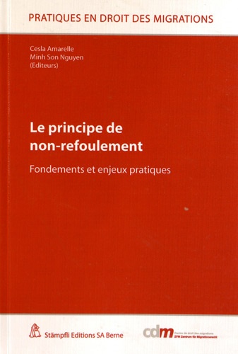 Cesla Amarelle et Minh-Son Nguyen - Le principe de non-refoulement - Fondements et enjeux pratiques.