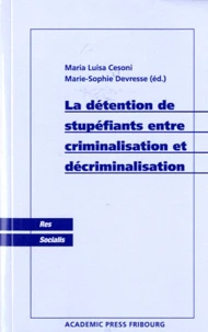 La détention de stupéfiants entre criminalisation et décriminalisation