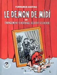 Le Demon De Midi Ou "Changement D'Herbage Rejouit Les Veaux"