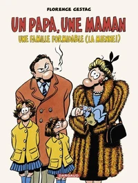 Un papa, une maman, une famille formidable (la mienne !)