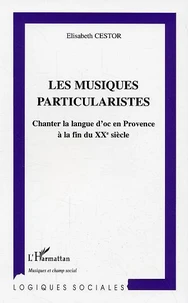 Les musiques particularistes: chanter la langue d'oc en Provence