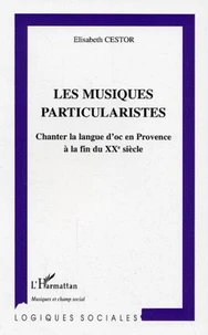 Les musiques particularistes: chanter la langue d'oc en Provence