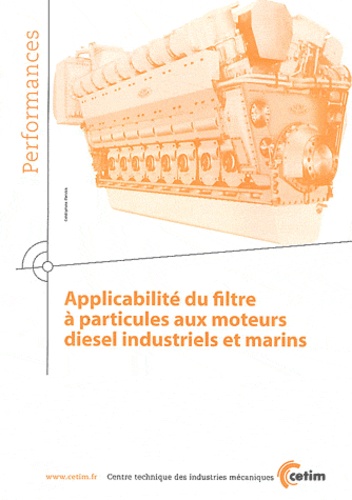  CETIM - Applicabilité du filtre à particules aux moteurs diesels industriels et marins.