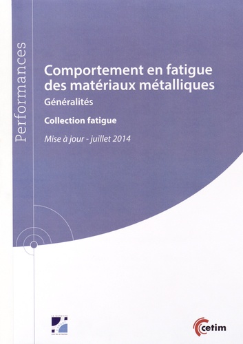  CETIM - Comportement en fatigue des matériaux métalliques - Généralités.