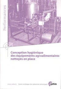 Conception hygiénique des équipements agroalimentaires nettoyés en place