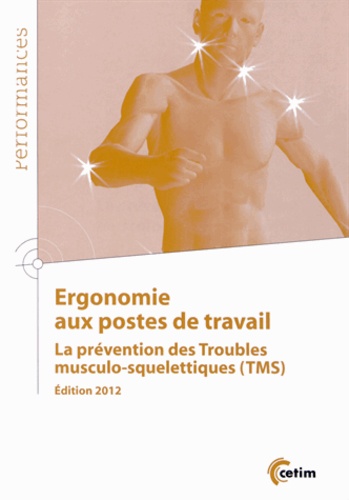  CETIM - Ergonomie aux postes de travail - La prévention des Troubles musculo-squelettiques (TMS).