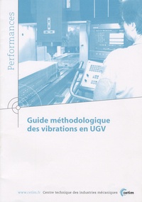  CETIM - Guide méthodologique des vibrations en UGV.