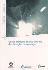  CETIM - Guide pratique pour la mesure des énergies de soudage.