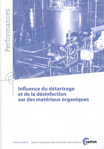  CETIM - Influence du détartrage et de la désinfection sur des matériaux organiques.