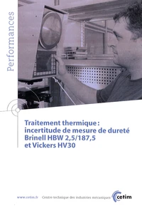 Traitement thermique : incertitude de mesure de dureté Brinell HBW 2,5/187,5 et Vickers HV30