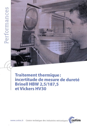  CETIM - Traitement thermique : incertitude de mesure de dureté Brinell HBW 2,5/187,5 et Vickers HV30.