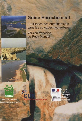  CETMEF - Guide Enrochement - L'utilisation des enrochements dans les ouvrages hydrauliques. 1 Cédérom